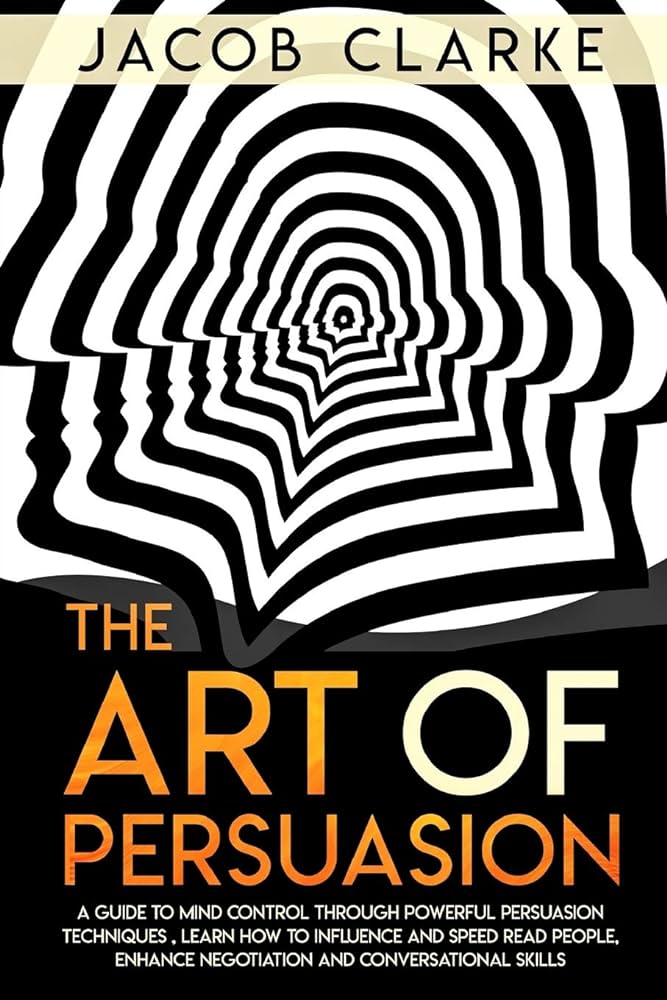 The Art of Persuasion: Influence and Negotiation Skills