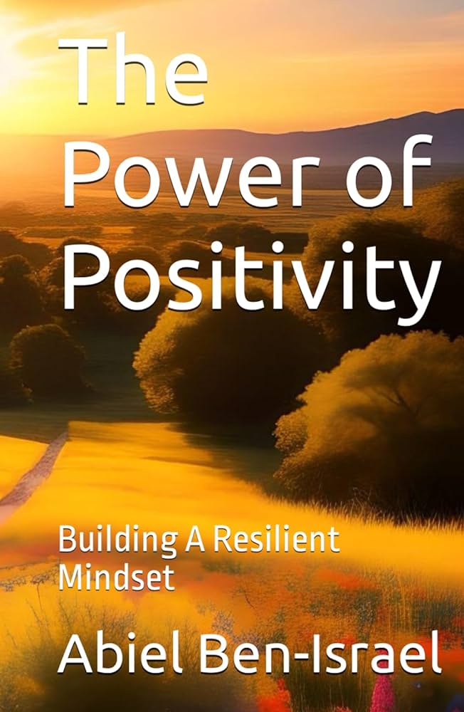 The Power of Positivity: Enhancing Emotional Resilience